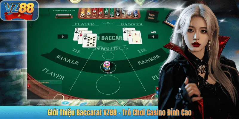 Giới Thiệu Baccarat VZ88 - Trò Chơi Casino Đỉnh Cao